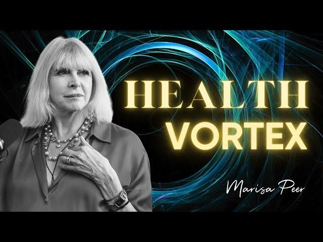 Heal Your Body, Mind, and Spirit - The Health Vortex | Marisa Peer