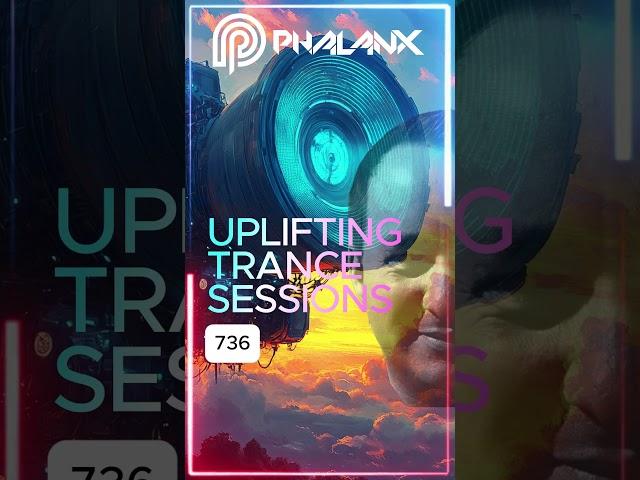  Uplifting Trance Sessions EP. 736 with DJ Phalanx  #trancefamily #electronicmusic #trance #edm