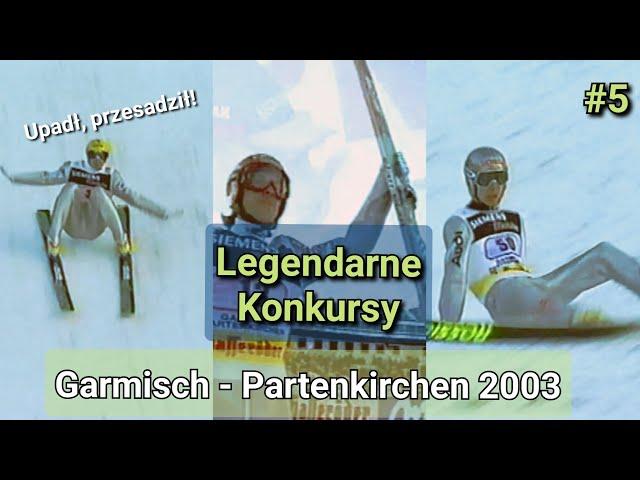 DWA BIEGUNY - Garmisch Partenkirchen 2003 - Legendarne Konkursy #5