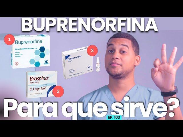 BUPRENORFINA PARA QUE SIRVE | 3 COSAS