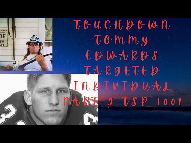 Tommy Edwards Part 2 - Targeted Individual, High Strangeness - TSP 1001