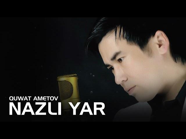 Quwat Ametov - Nazli Yar (Official Music)