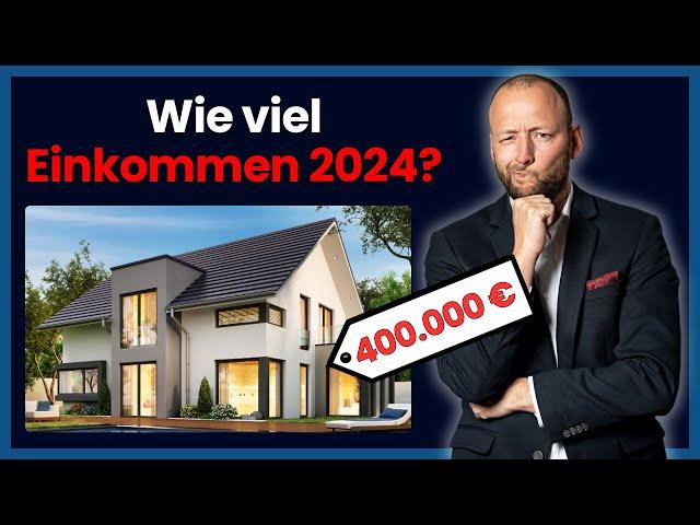 Welches Einkommen benötigst Du für 400.000 € Darlehen 2024? #baufinanzierung