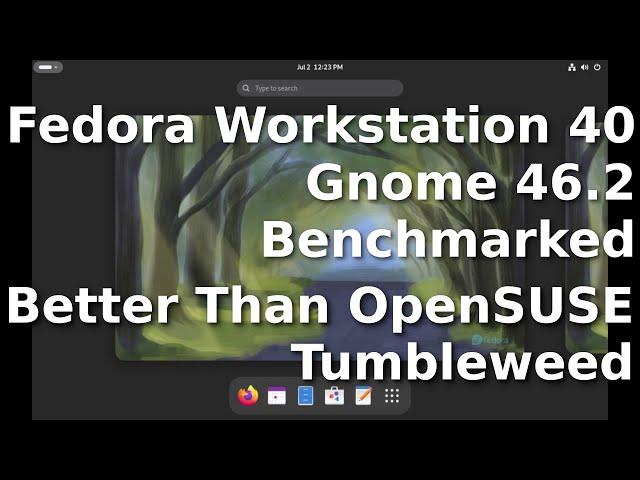 Fedora Workstation 40 with Gnome Benchmarked - Worst performing Gnome Linux Distribution