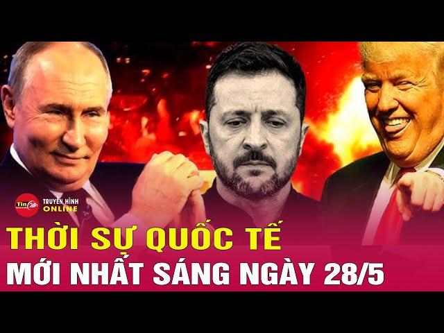 Thời sự quốc tế sáng 28/5: Nga lộ kế hoạch đánh lớn hàng loạt điểm nóng ở Ukraine, lý do Mỹ im lặng?