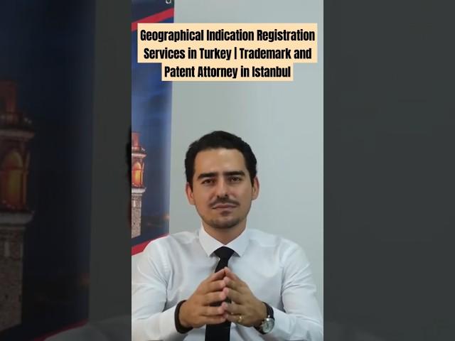 Geographical Indication Registration Services in Turkey | Trademark and Patent Attorney in Istanbul