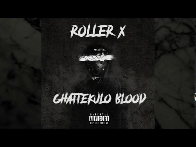 RollerX - G-DOPE - GHATTEKULO BLOOD  [Official Audio]