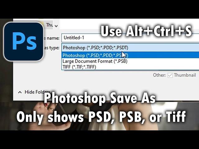 Photoshop Save As only showing PSD, PSB, or Tiff - Solution is to Save a Copy