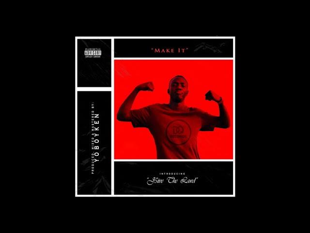 J5iive The Lawd - Make It (Official Audio)