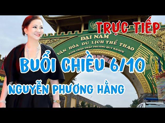 Trực Tiếp Nguyễn Phương Hằng Tại Khu Du Lịch Đại Nam Chiều 6/10