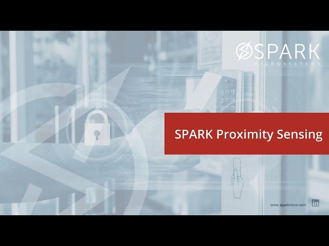 Revolutionary Very Low Power Proximity Sensing by SPARK Microsystems