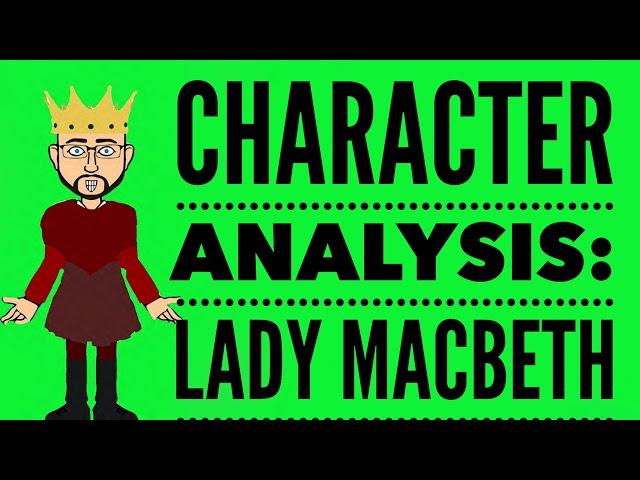 Character Analysis: Lady Macbeth