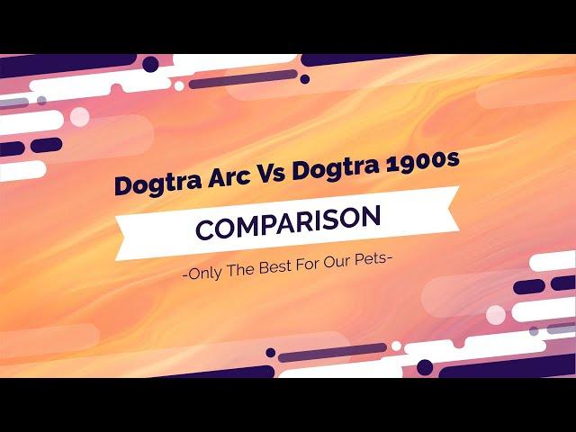 Dogtra Arc Vs Dogtra 1900s Dog Collar Comparison