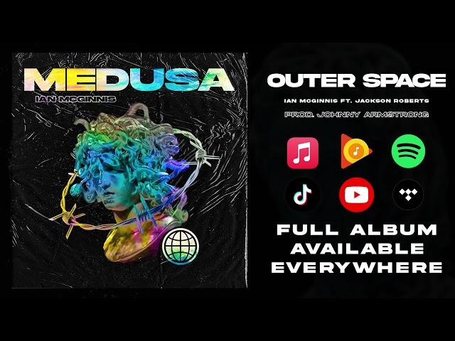 Ian McGinnis - Outer Space (ft. Jackson Roberts) (Prod. Connor Redmond) (Official Audio)