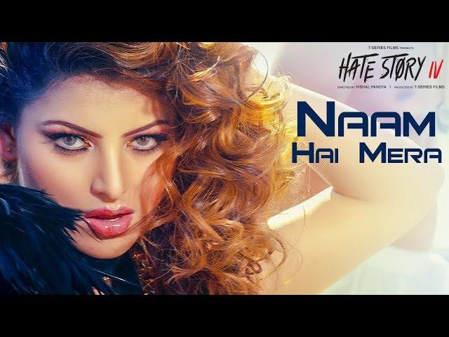 Naam Hai Mera Video | Hate Story IV | Urvashi Rautela | Neeti Mohan | Tanishk Bagchi