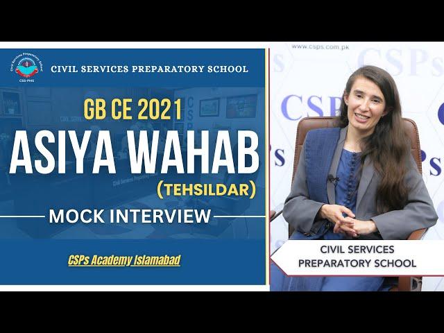 Star of CSPs Asiya Wahab   | GB CE 2021 Mock Interview | CSS preparation