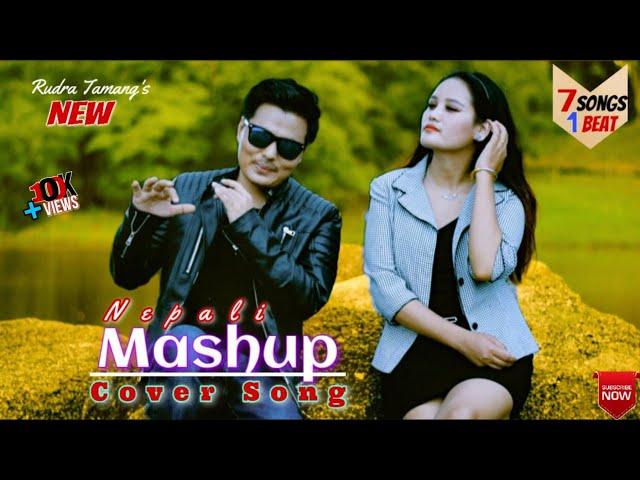 NEW NEPALI MASHUP COVER SONG 2020  || 7 SONGS 1 BEAT  || RUDRA TAMANG Ft. MAMTA RAI