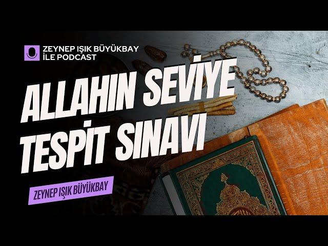 Allah’ın Seviye Tespit Sınavı | Zeynep Işık Büyükbay