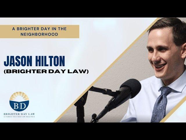 Interview with Attorney Jason Hilton (Brighter Day Law) – “A Brighter Day in the Neighborhood”