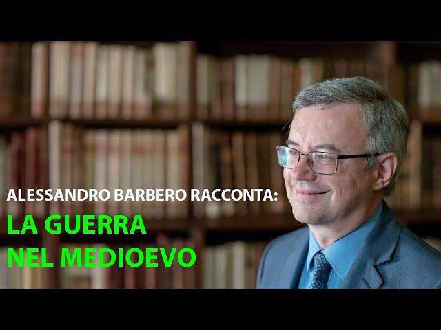 Alessandro Barbero racconta: La Guerra nel Medioevo