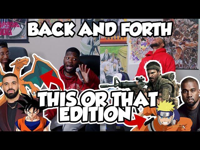 BACK & FORTH - YOU CAN ONLY CHOOSE ONE, KISAME OR JINBEI? KANYE OR 50 CENT? RPGS OR SHOOTERS?