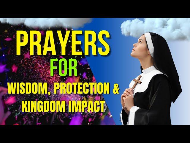 Unlock Your Divine Purpose | Prayers for Wisdom, Protection & Kingdom Impact