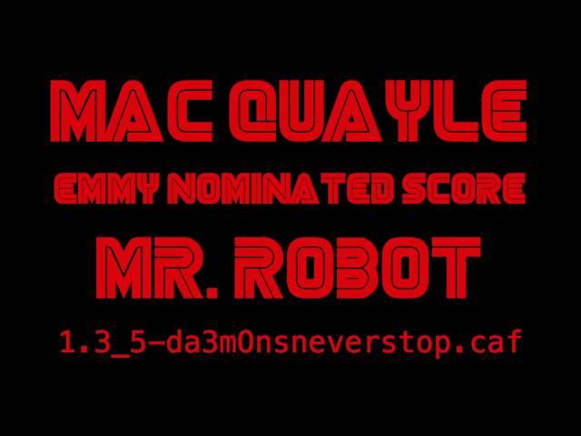 Mac Quayle - Emmy Nominated Score - Mr. Robot "1.3_5-da3monsneverstop caf"