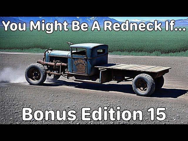 You Might Be A Redneck If...Bonus Edition 15