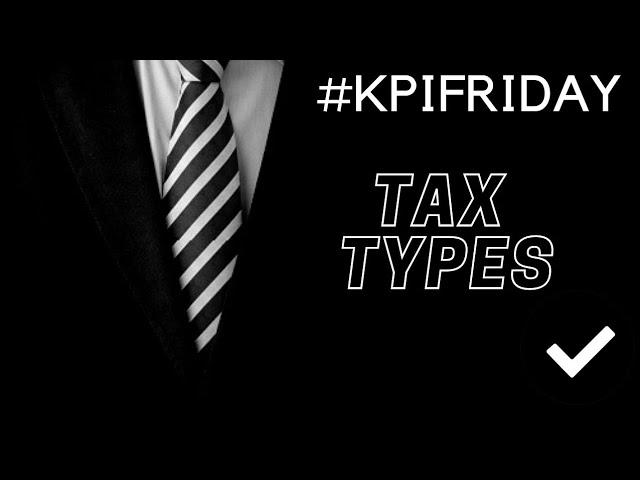 KPI Friday • Tax Types