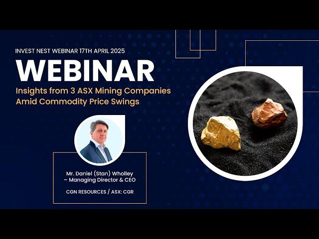 Kalkine Invest Nest Gold Webinar | CGN Resources (ASX- CGR) Presentation