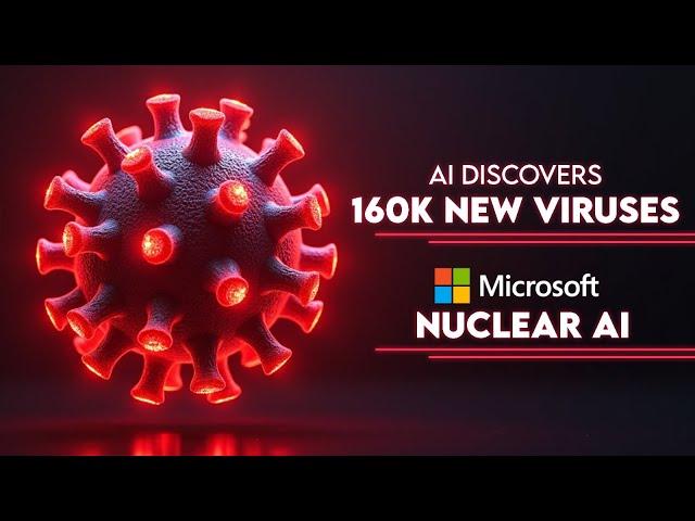 AI Finds 160,000 New Viruses & Microsoft’s Nuclear-Powered AI