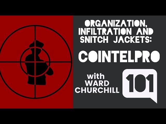 Ward Churchill: "Infiltration, Snitch Jackets and Assassinations"