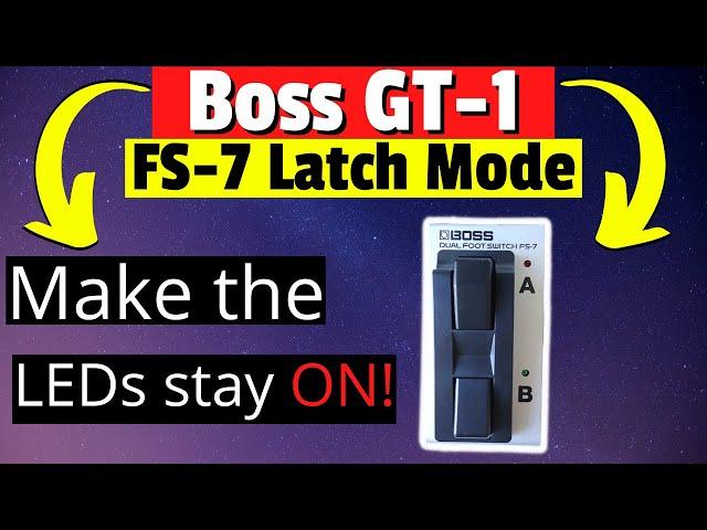 Boss GT-1 & Boss FS-7 Footswitch | Latch Mode Status LEDs On