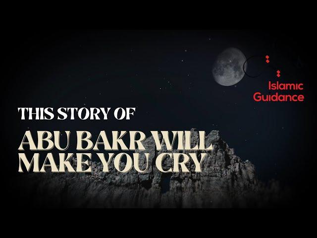 This Story Of Abu Bakr Will Make You Cry