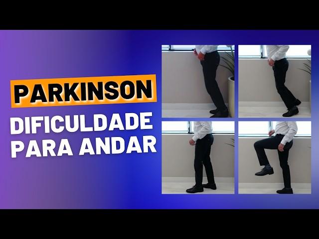 Parkinson - Alterações de Marcha na Doença de Parkinson