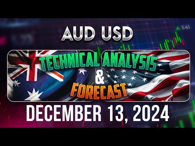 Latest AUDUSD Forecast and Technical Analysis for December 13, 2024