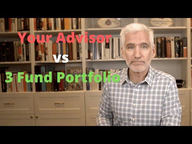 How Does Your Investment Advisor Compare To A 3-Fund Portfolio