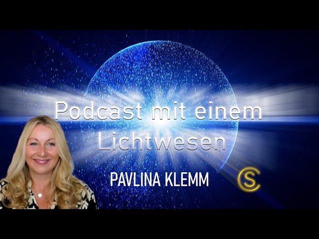 Podcast mit einem Lichtwesen Folge 34 Pavlina Klemm