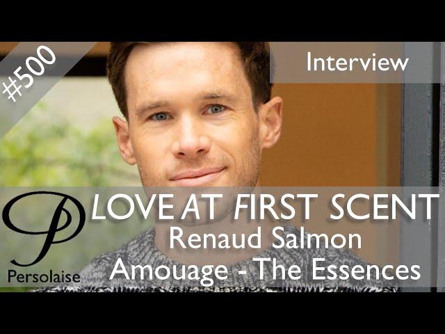 Renaud Salmon, Amouage, live interview on Persolaise Love At First Scent episode !!! 500 !!!