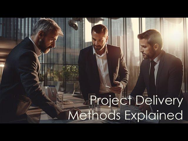 Project Delivery Methods Explained - ARE Practice Management