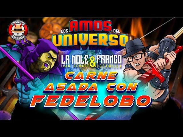 Los Amos del Universo.- Carne Asada con Fedelobo, Facundo Herrera y Cilau valadez