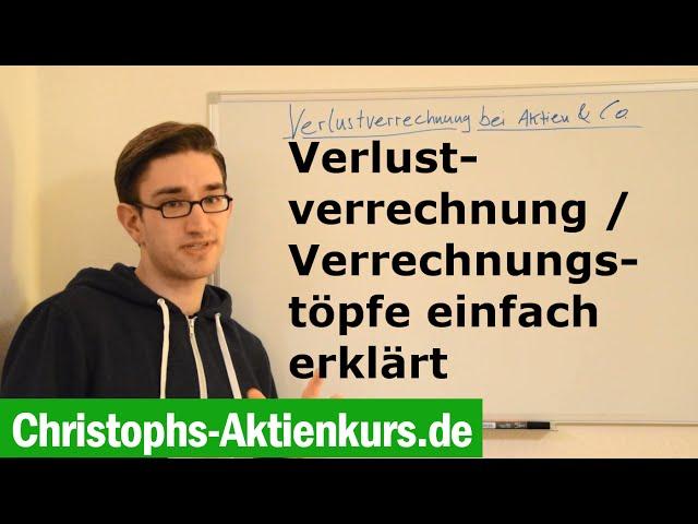 Verlustverrechnung | Verrechnungstöpfe bei Aktien und Co. | Christophs Aktienkurs