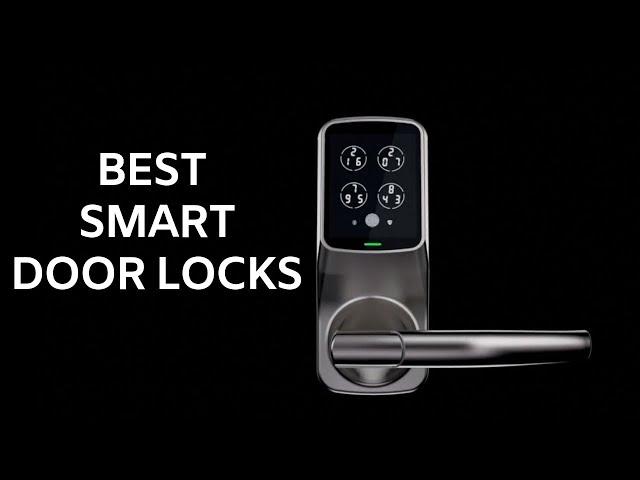 4 Best Smart Home Locks 2019 | Top Trending Smart Locks to buy