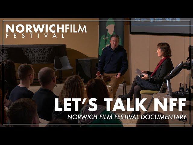 Let's Talk NFF | Norwich Film Festival Documentary