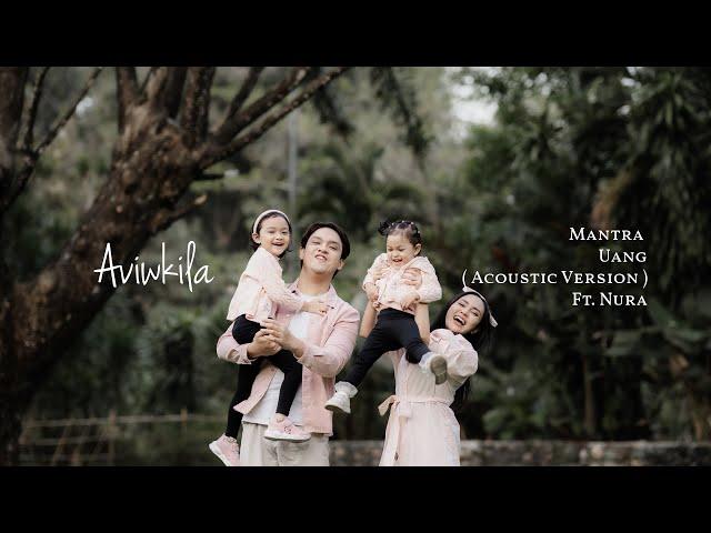 Aviwkila -  Mantra Uang (Acoustic Version) Feat. Nura