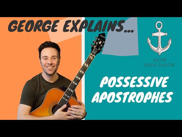 George Explains ... Possessive Apostrophes