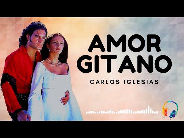 Amor Gitano -Carlos Iglesias