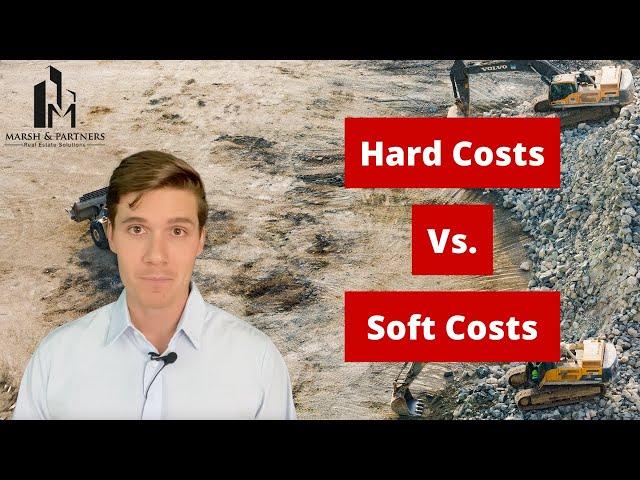 Hard Costs vs. Soft Costs in Construction & Real Estate Development