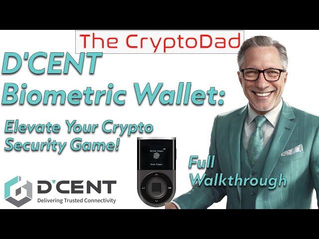 CryptoDad's Guide to D'CENT Biometric Wallet: Elevate Your Crypto Security Game 