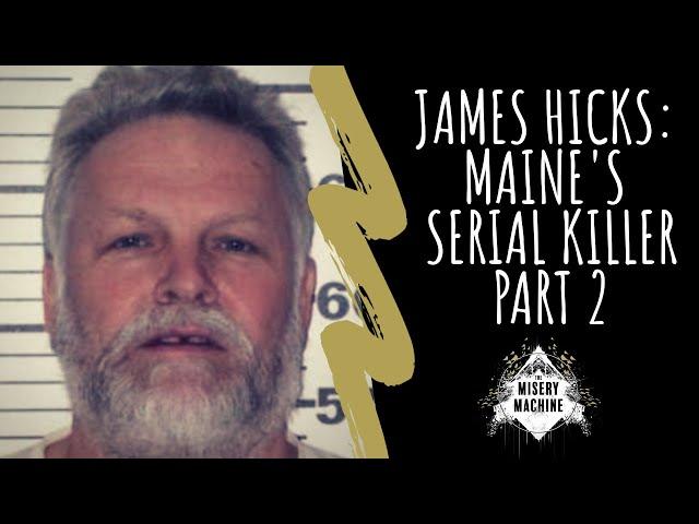 James Hicks Part 2 | The Murder of Lynn Willette | Maine's Only Serial Killer